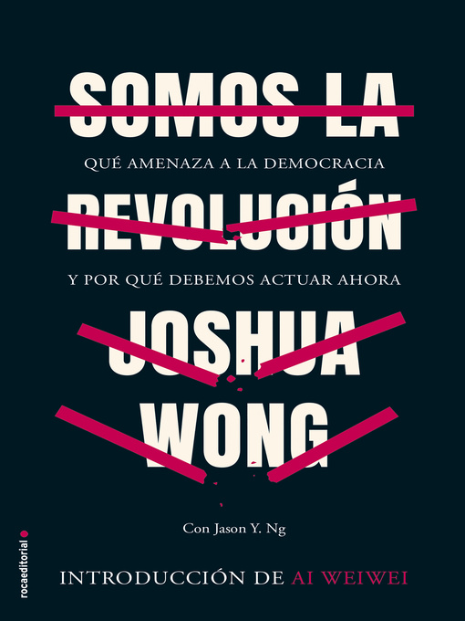 Title details for Somos la revolución by Joshua Wong - Available